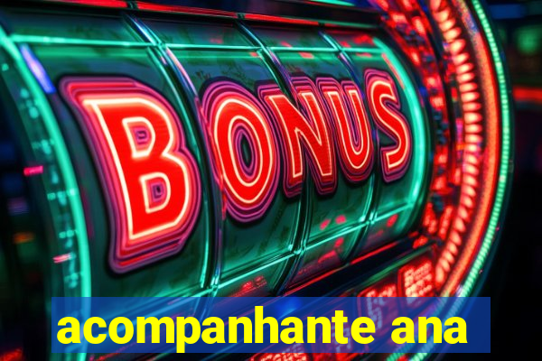 acompanhante ana